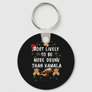 Most Likely To Be More Drunk Than Kamala Election  Key Ring