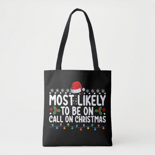 Most Likely To Be On Call On Christmas Holiday Tote Bag (Front)