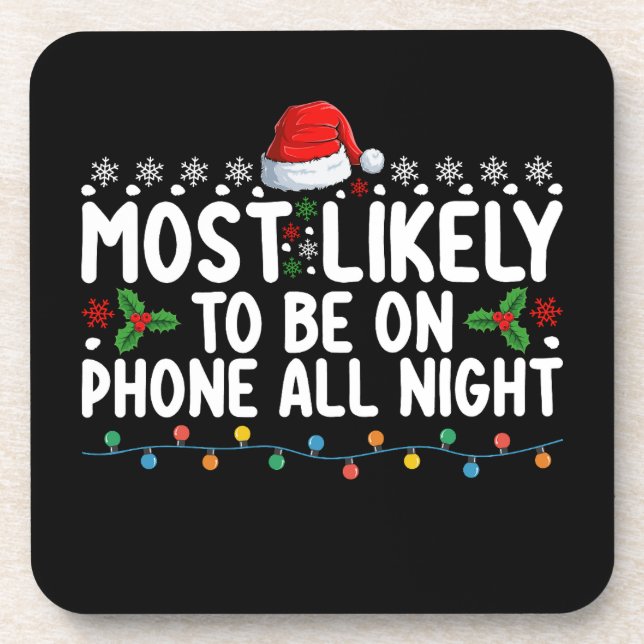 Most Likely To Be On Phone All Night Christmas Coaster (Front)