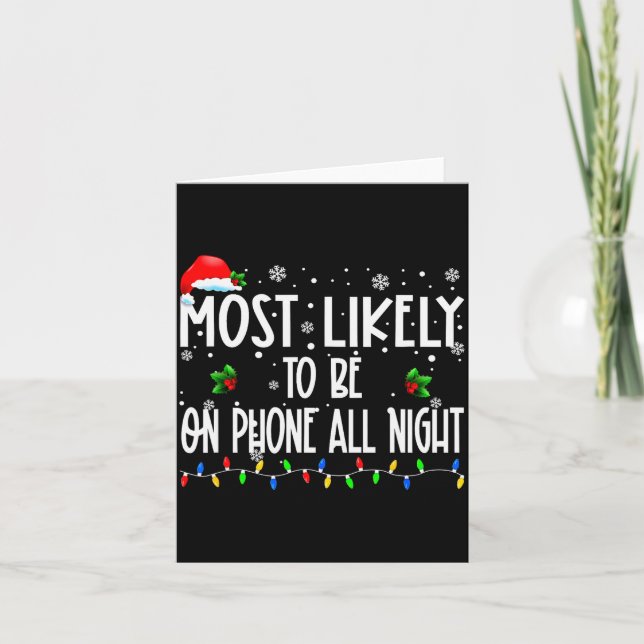 Most Likely To Be On Phone All Night Christmas Fam Card (Front)
