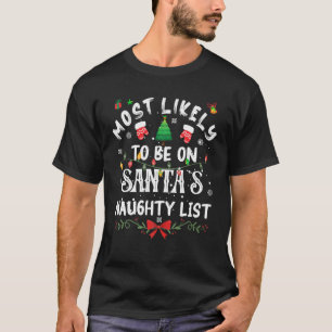 Most Likely To Be On Santa s Naughty List Family C T-Shirt