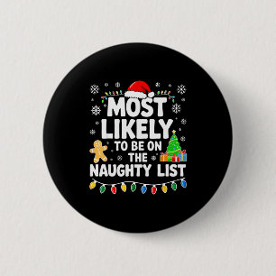 Most Likely To Be On The Naughty Lis Family Christ 6 Cm Round Badge