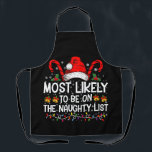 Most Likely To Be On The Naughty List Christmas Apron<br><div class="desc">Most Likely To Be On The Naughty List Christmas Matching</div>