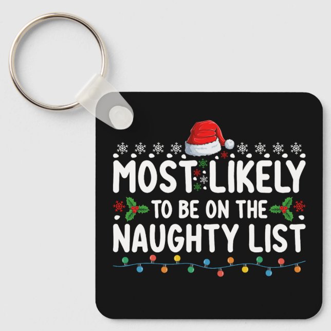 Most Likely To Be On The Naughty List Christmas Ho Key Ring (Front)