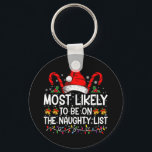 Most Likely To Be On The Naughty List Christmas Key Ring<br><div class="desc">Most Likely To Be On The Naughty List Christmas Matching</div>