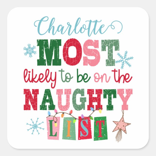 Most Likely to Be on the Naughty List Custom Name Square Sticker (Front)