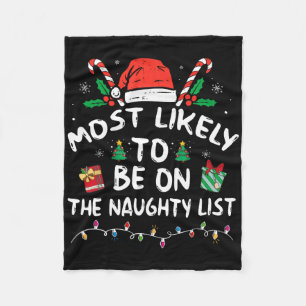 Most Likely To Be On The Naughty List Fun Family C Fleece Blanket
