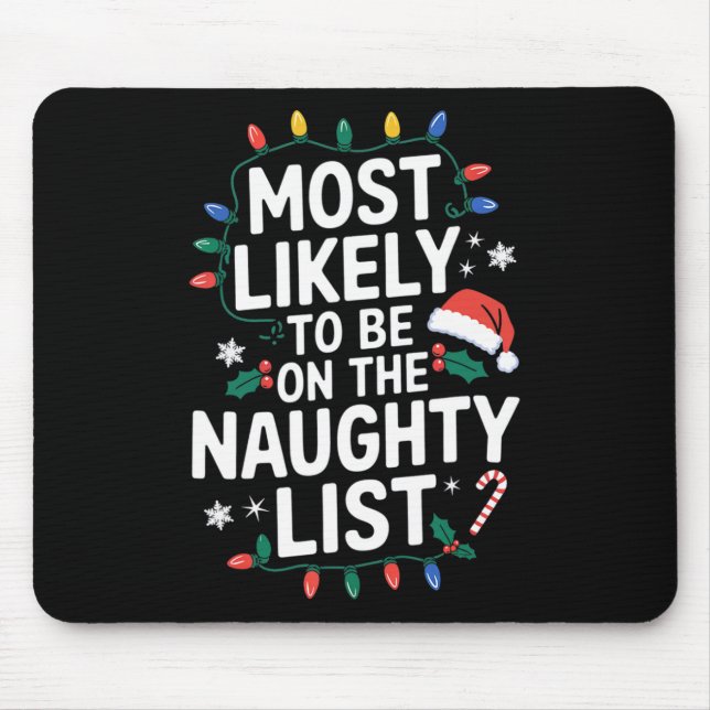 Most Likely To Be On The Naughty List Funny Christ Mouse Pad (Front)
