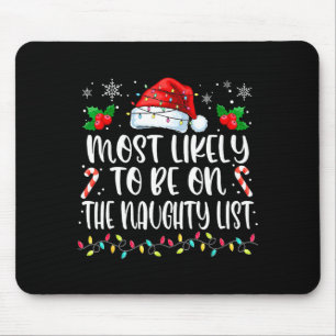 Most Likely To Be On The Naughty List Funny Family Mouse Pad