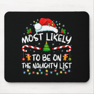 Most Likely To Be On The Naughty List Funny Family Mouse Pad