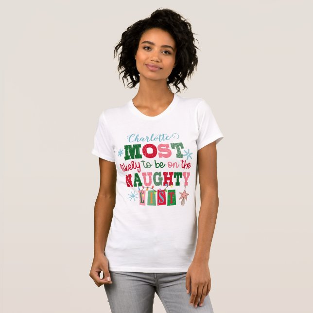 Most Likely to Be on the Naughty List  T-Shirt (Front Full)