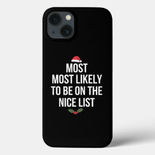 Most Likely To Be On The Nice List Christmas iPhone 13 Case