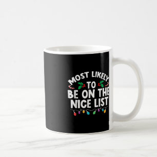 Most Likely To Be On The Nice List Christmas Famil Coffee Mug