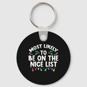 Most Likely To Be On The Nice List Christmas Famil Key Ring