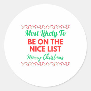 Most Likely To Be On The Nice List Christmas Match Classic Round Sticker