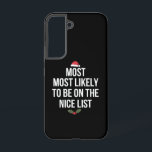 Most Likely To Be On The Nice List Christmas Samsung Galaxy Case<br><div class="desc">Most Likely To Be On The Nice List Christmas Family</div>
