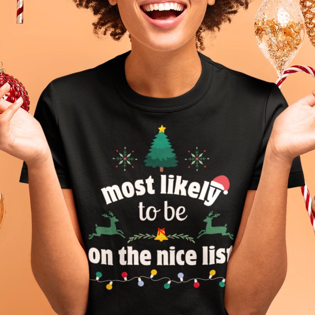 Most Likely to be on the Nice List Christmas Tee (Creator Uploaded)