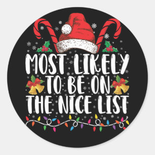 Most Likely To Be On The Nice List Family Xmas Classic Round Sticker