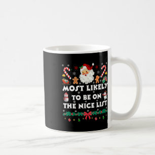 Most Likely To Be On The Nice List For Matching Ch Coffee Mug