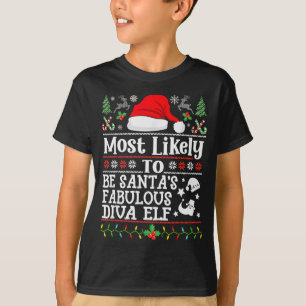 Most Likely To Be Santa's Fabulous Diva Elf- Chris T-Shirt