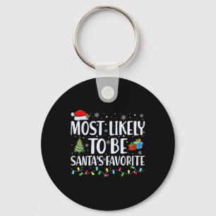 Most Likely To Be Santa's Favorite Christmas Famil Key Ring