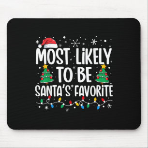 Most Likely To Be Santa's Favorite Family Christma Mouse Pad