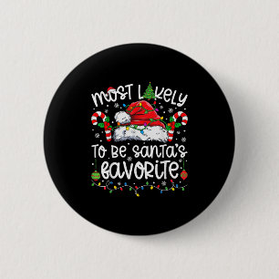 Most Likely To Be Santa's Favorite Family Matching 6 Cm Round Badge