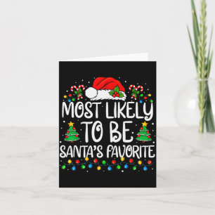 Most Likely To Be Santa's Favorite Family Matching Card