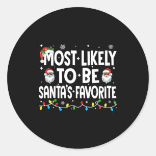 Most Likely To Be Santa's Favorite Family Matching Classic Round Sticker