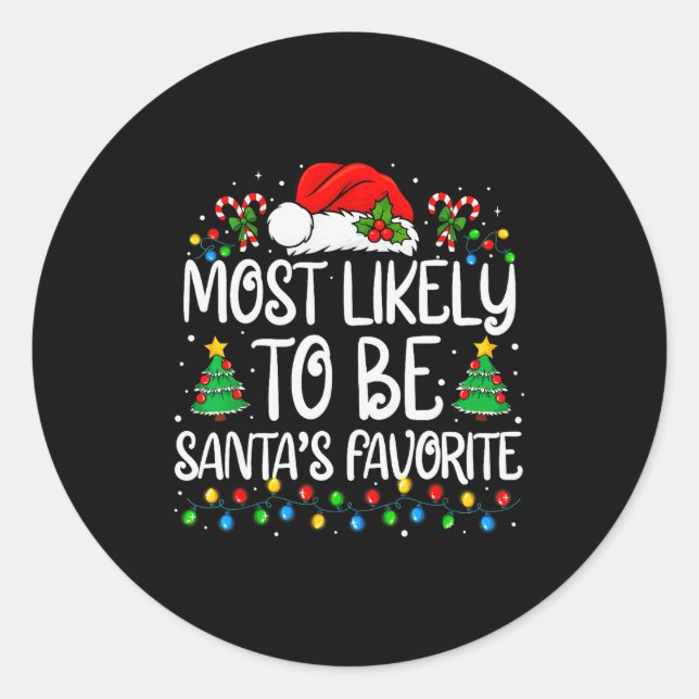 Most Likely To Be Santa's Favorite Family Matching Classic Round Sticker (Front)