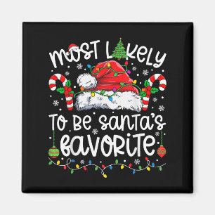 Most Likely To Be Santa's Favorite Family Matching Magnet