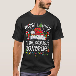Most Likely To Be Santa's Favorite Family Matching T-Shirt
