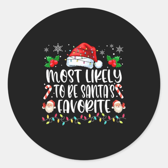 Most Likely To Be Santa's Favorite Funny Family Ch Classic Round Sticker (Front)