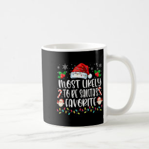 Most Likely To Be Santa's Favorite Funny Family Ch Coffee Mug