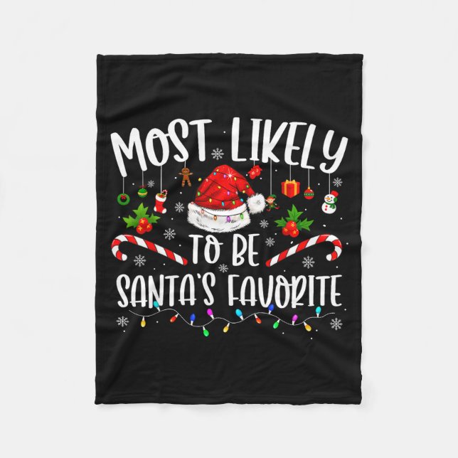 Most Likely To Be Santa's Favorite Funny Family Ch Fleece Blanket (Front)