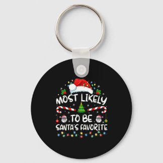 Most Likely To Be Santa's Favorite Funny Family Ch Key Ring