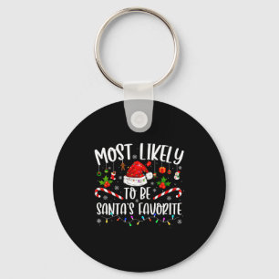 Most Likely To Be Santa's Favorite Funny Family Ch Key Ring
