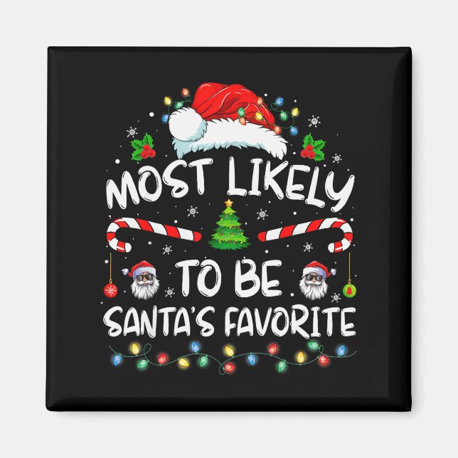 Most Likely To Be Santa's Favorite Funny Family Ch Magnet (Front)