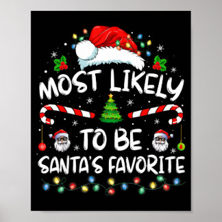Most Likely To Be Santa's Favorite Funny Family Ch Poster