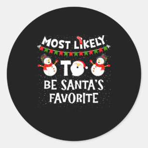 Most Likely To Be Santas Favorite Funny Holiday Ch Classic Round Sticker