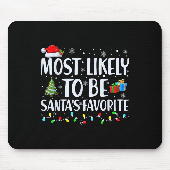 Most Likely To Be Santa's Favourite Christmas Fami Mouse Pad (Front)