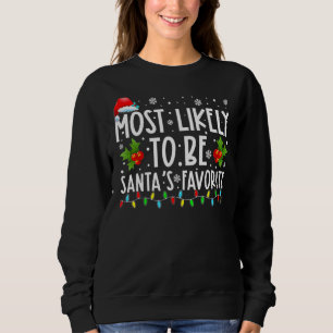 Most Likely To Be Santa's Favourite Christmas Hol Sweatshirt