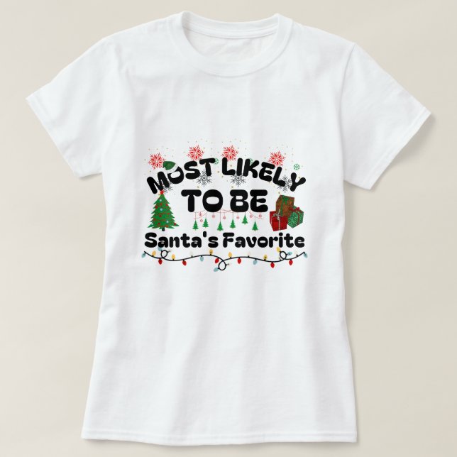 Most Likely To Be Santa's Favourite Christmas T-Shirt (Design Front)