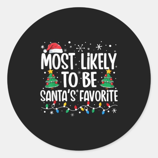 Most Likely To Be Santa's Favourite Family Christm Classic Round Sticker (Front)