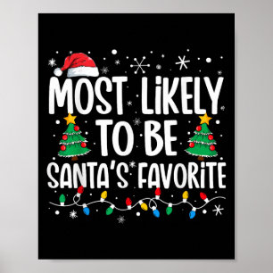 Most Likely To Be Santa's Favourite Family Christm Poster