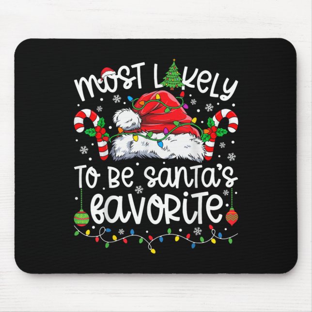 Most Likely To Be Santa's Favourite Family Matchin Mouse Pad (Front)