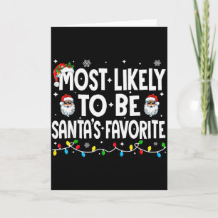 Most Likely To Be Santas Favourite Family Matching Card