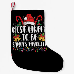 Most Likely To Be Santa's Favourite Funny Christma Small Christmas Stocking
