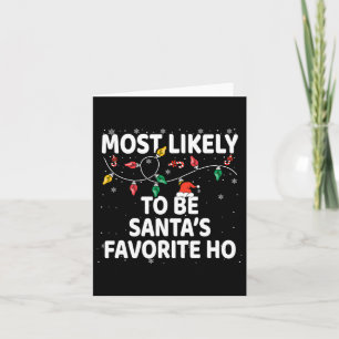 Most Likely To Be Santa's Favourite Ho Xmas  Card