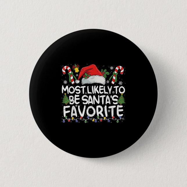 Most Likely To Be Santa's Favourite Matching Chris 6 Cm Round Badge (Front)